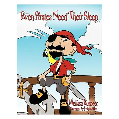 "Even Pirates Need Their Sleep" - "" ("Burnett Melissa")(Paperback)