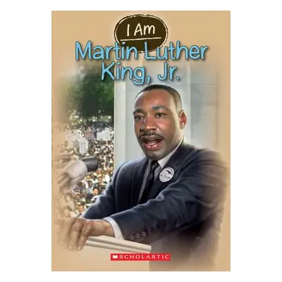 "I Am Martin Luther King Jr. (I Am #4), 4" - "" ("Norwich Grace")(Paperback)