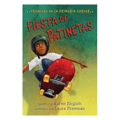 "Fiesta de Patinetas, 2: Crnicas de la Primaria Carver, Libro 2" - "" ("English Karen")(Paperbac