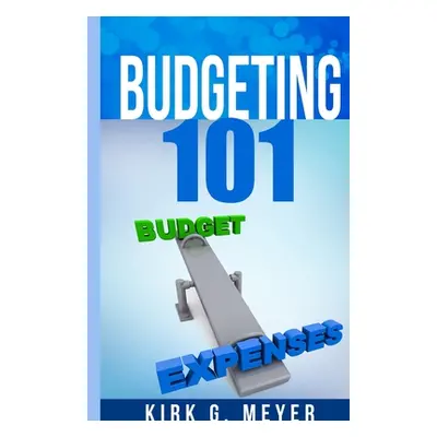 "Budgeting 101" - "" ("Meyer Kirk G.")(Paperback)