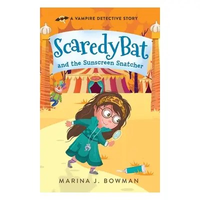 "Scaredy Bat and the Sunscreen Snatcher: Full Color" - "" ("Bowman Marina J.")(Paperback)