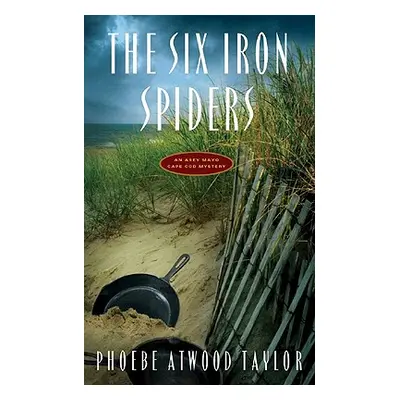 "Six Iron Spiders" - "" ("Taylor Phoebe Atwood")(Paperback)