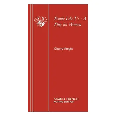 "People Like Us - A Play for Women" - "" ("Vooght Cherry")(Paperback)