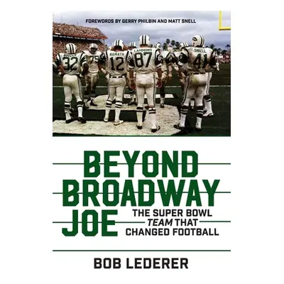 "Beyond Broadway Joe: The Super Bowl Team That Changed Football" - "" ("Lederer Bob")(Paperback)