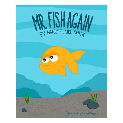 "Mr. Fish Again" - "" ("Smith Nancy Claire")(Paperback)