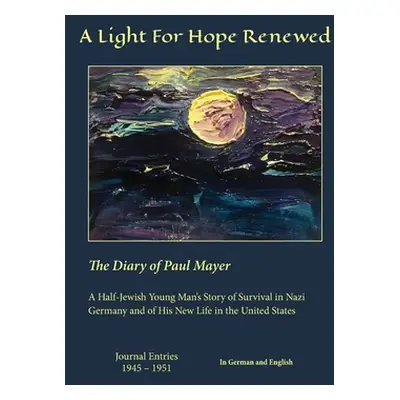 "A Light For Hope Renewed: The Diary of Paul Mayer" - "" ("Mayer Virginia Wagner")(Paperback)