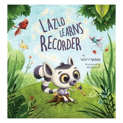 "Lazlo Learns Recorder" - "" ("Weber Vicky")(Pevná vazba)