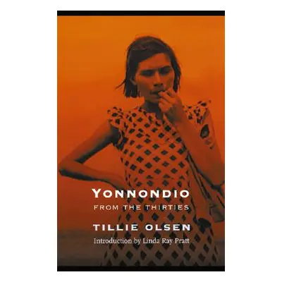 "Yonnondio: From the Thirties" - "" ("Olsen Tillie")(Paperback)