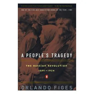 "A People's Tragedy: A History of the Russian Revolution" - "" ("Figes Orlando")(Paperback)