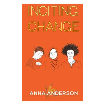 "Inciting Change" - "" ("Anderson Anna")(Pevná vazba)