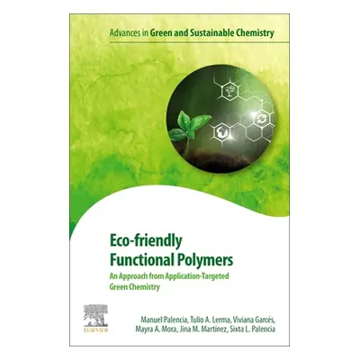 "Eco-Friendly Functional Polymers: An Approach from Application-Targeted Green Chemistry" - "" (