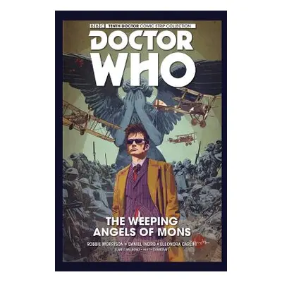 "Doctor Who: The Tenth Doctor Vol. 2: The Weeping Angels of Mons" - "" ("Morrison Robbie")(Pevná