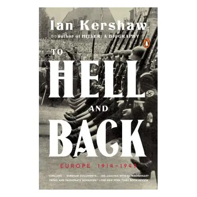 "To Hell and Back: Europe 1914-1949" - "" ("Kershaw Ian")(Paperback)