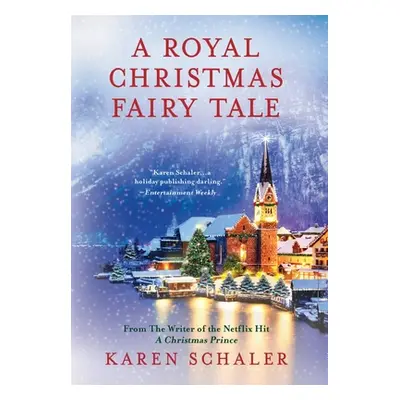 "A Royal Christmas Fairy Tale: A heartfelt Christmas romance from writer of Netflix's A Christma