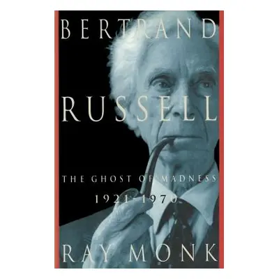 "Bertrand Russell: 1921-1970, the Ghost of Madness" - "" ("Monk Ray")(Paperback)