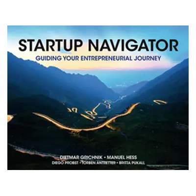 "Startup Navigator: Guiding Your Entrepreneurial Journey" - "" ("Grichnik Dietmar")(Paperback)