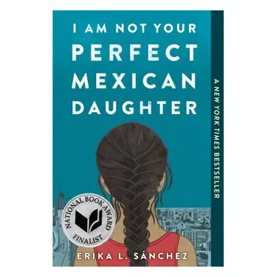 "I Am Not Your Perfect Mexican Daughter" - "" ("Snchez Erika L.")(Paperback)