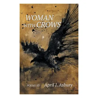 "Woman with Crows" - "" ("Asbury April")(Paperback)