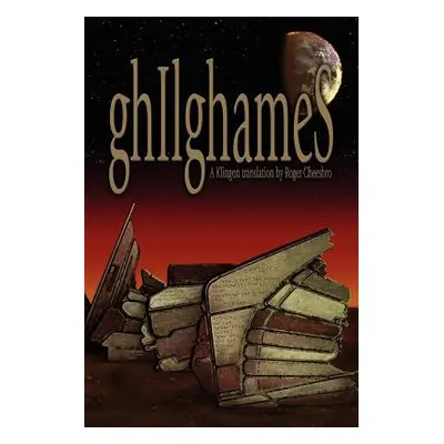 "ghIlghameS: A Klingon Translation" - "" ("Cheesbro Roger")(Paperback)