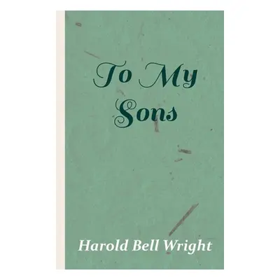 "To My Sons" - "" ("Wright Harold Bell")(Paperback)