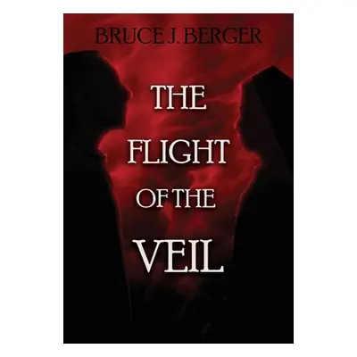 "The Flight of the Veil" - "" ("Berger Bruce J.")(Paperback)