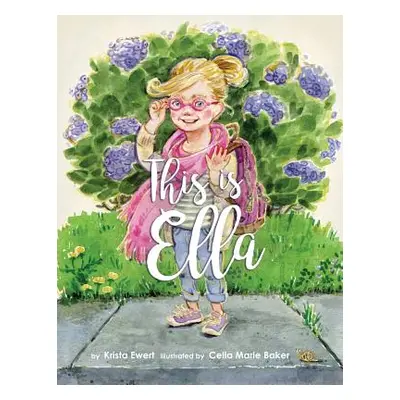 "This Is Ella" - "" ("Ewert Krista")(Paperback)