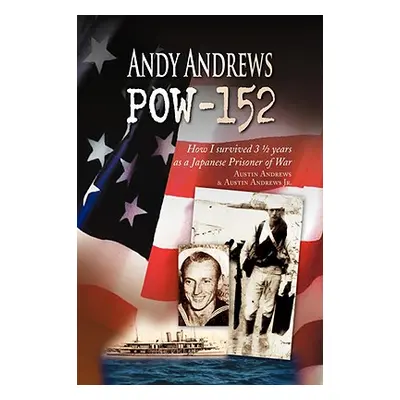 "Andy Andrews POW-152" - "" ("Andrews Austin")(Paperback)