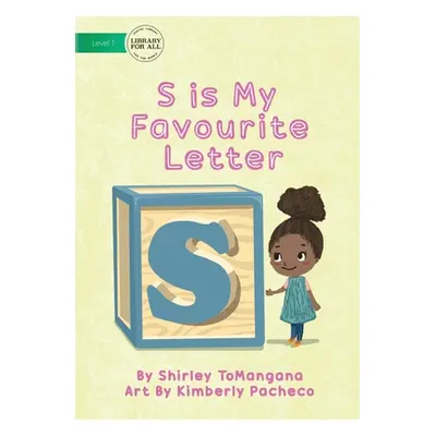 "S Is My Favourite Letter" - "" ("Tomangana Shirley")(Paperback)