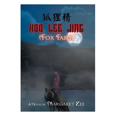 "Hoo Lee Jing (Fox Fairy)" - "" ("Zee Margaret")(Pevná vazba)