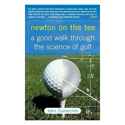 "Newton on the Tee: A Good Walk Through the Science of Golf" - "" ("Zumerchik John")(Paperback)