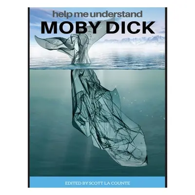 "Help Me Understand Moby Dick!: Includes Summary of Book and Abridged Version" - "" ("Melville H