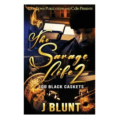 "The Savage Life 2: 100 Black Caskets" - "" ("J-Blunt")(Paperback)