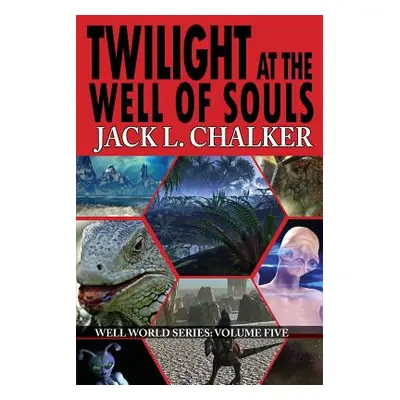 "Twilight at the Well of Souls (Well World Saga: Volume 5)" - "" ("Chalker Jack L.")(Paperback)