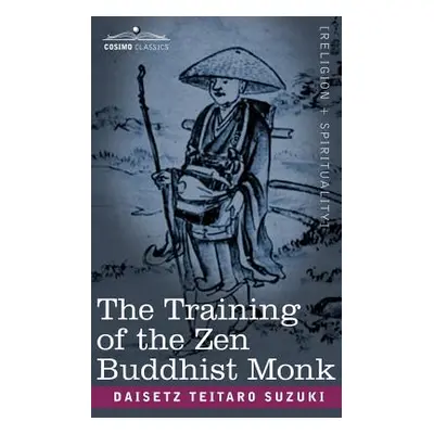 "The Training of the Zen Buddhist Monk" - "" ("Suzuki Daisetz Teitaro")(Paperback)