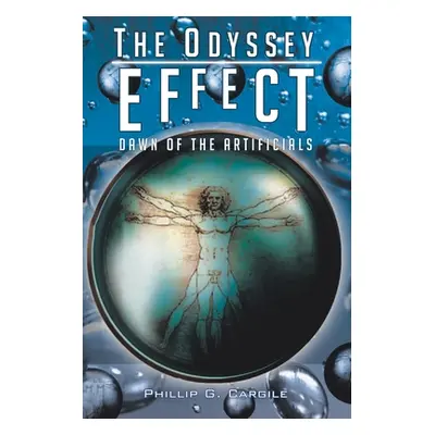 "The Odyssey Effect: Dawn of the Artificials" - "" ("Cargile Phillip G.")(Paperback)