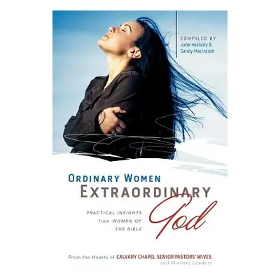 "Ordinary Women, Extraordinary God" - "" ("Hesterly June")(Paperback)