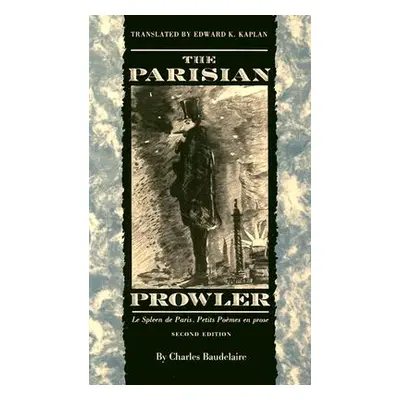 "The Parisian Prowler, 2nd Ed." - "" ("Baudelaire Charles P.")(Paperback)