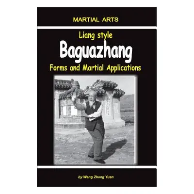 "Liang Style Baguazhang: Forms and Martial Applications" - "" ("Dudukchan Igor")(Paperback)