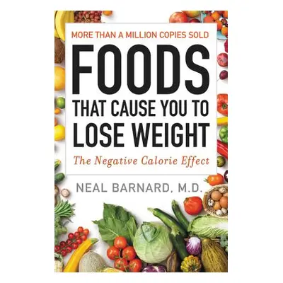 "Foods That Cause You to Lose Weight" - "" ("Barnard Neal")(Paperback)