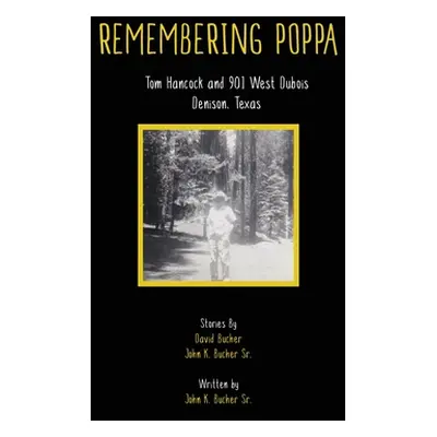 "Remembering Poppa" - "" ("Bucher John K.")(Paperback)