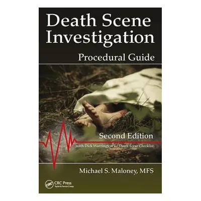 "Death Scene Investigation: Procedural Guide, Second Edition" - "" ("Maloney Michael S.")(Paperb