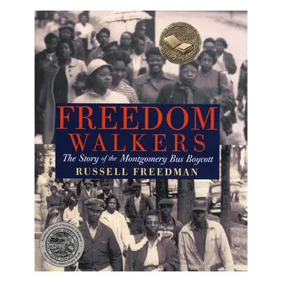 "Freedom Walkers: The Story of the Montgomery Bus Boycott" - "" ("Freedman Russell")(Paperback)