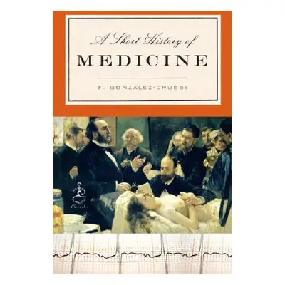 "A Short History of Medicine" - "" ("Gonzlez-Crussi F.")(Paperback)