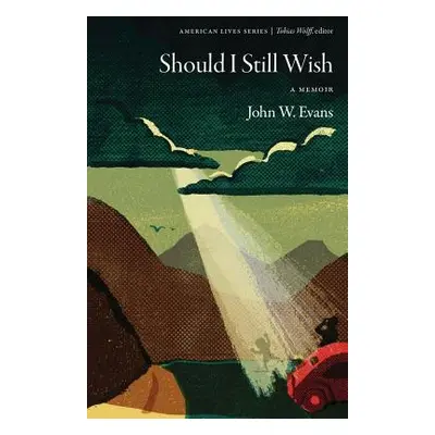 "Should I Still Wish: A Memoir" - "" ("Evans John W.")(Paperback)