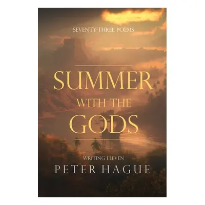 "Summer With The Gods" - "" ("Hague Peter")(Pevná vazba)