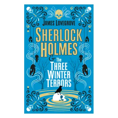 "Sherlock Holmes and the Three Winter Terrors" - "" ("Lovegrove James")(Pevná vazba)