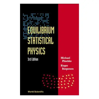 "Equilibrium Statistical Physics (3rd Edition)" - "" ("Plischke Michael")(Paperback)