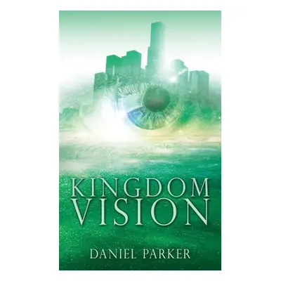 "Kingdom Vision" - "" ("Parker Daniel")(Paperback)