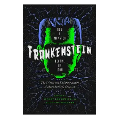 "Frankenstein: How a Monster Became an Icon" - "" ("Perkowitz Sidney")(Paperback)