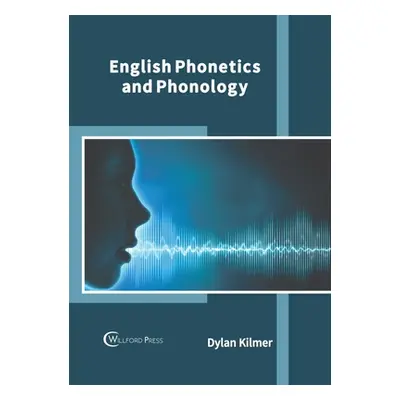 "English Phonetics and Phonology" - "" ("Kilmer Dylan")(Pevná vazba)